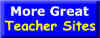 More Great Teacher Sites